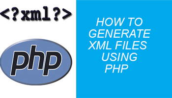 how to generate xml files using php tutorial
