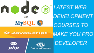 Latest Web Development Courses To Make You Pro Developer