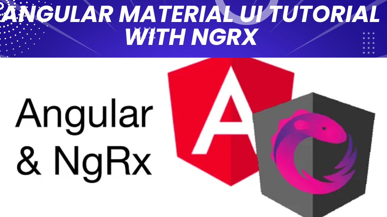 Angular material with ngrx tutorial for beginner